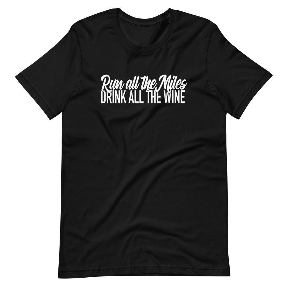 Run All The Miles, Drink All The Wine